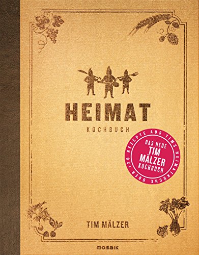 Heimat: Kochbuch. Mit über 120 Rezepten, in hochwertiger Ausstattung mit Leineneinband, Goldfolienprägung und Lesebändchen Heimat: Kochbuch. Mit über 120 Rezepten, in hochwertiger Ausstattung mit Leineneinband, Goldfolienprägung und Lesebändchen