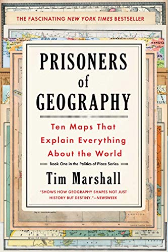 Prisoners of Geography: Ten Maps That Explain Everything About the World (Volume 1) (Politics of Place)