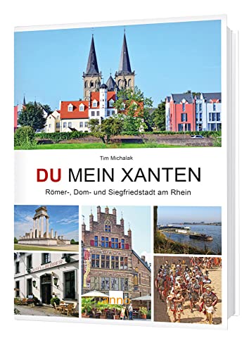 Du mein Xanten: Entdeckungsreise durch 2.000 Jahre Stadt- und Kulturgeschichte von Anno-Verlag