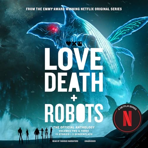 Love, Death + Robots: The Official Anthology von Blackstone Publishing