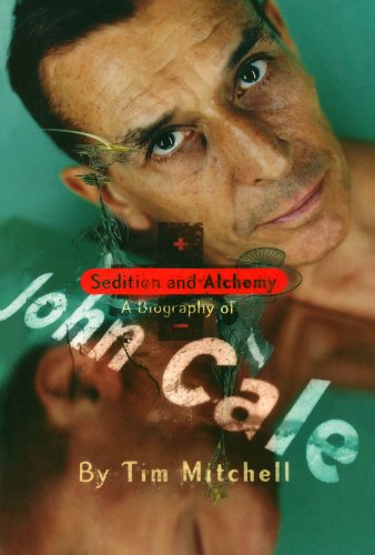 Sedition and Alchemy: A Biography of John Cale von Peter Owen