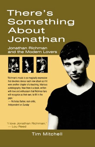 There's Something About Jonathan: Jonathan Richman and the Modern Lovers von Peter Owen