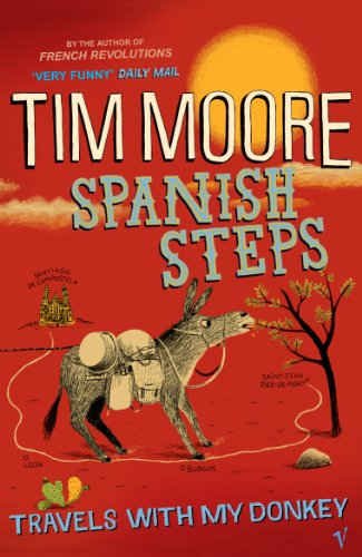 Spanish Steps: Travels With My Donkey: Winner of the ITB Buch Award 2009, Reisebuch Pilgern von Vintage