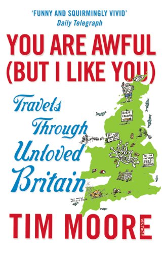 You Are Awful (But I Like You): Travels Through Unloved Britain von Vintage