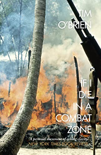 If I Die in a Combat Zone (Harper Perennial Modern Classics): Tim O'Brien von Fourth Estate