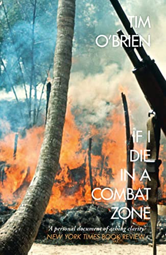 If I Die in a Combat Zone (Harper Perennial Modern Classics): Tim O'Brien