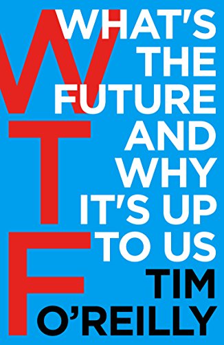 WTF?: What's the Future and Why It's Up to Us von Random House Books for Young Readers