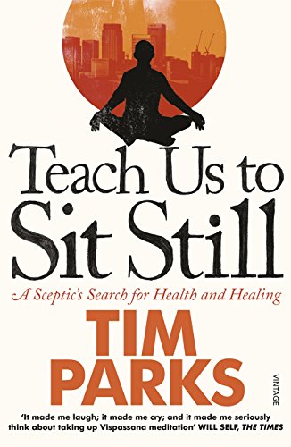 Teach Us to Sit Still: A Sceptic's Search for Health and Healing Teach Us to Sit Still: A Sceptic's Search for Health and Healing von Vintage