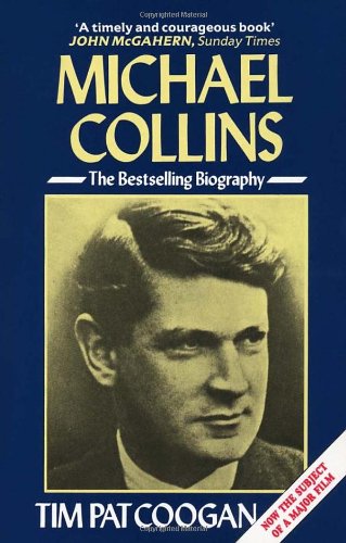 Michael Collins: A Biography