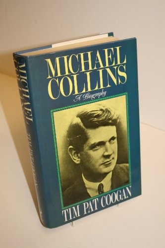 Michael Collins: A Biography