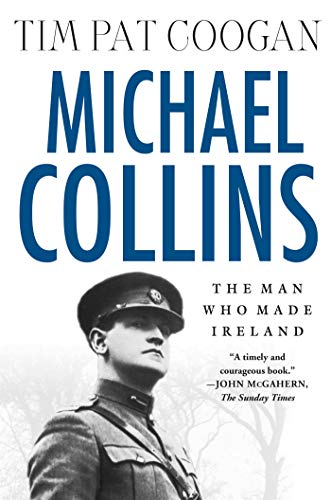 Michael Collins: The Man Who Made Ireland: The Man Who Made Ireland von GRIFFIN