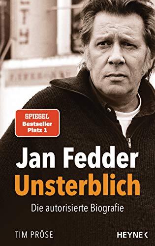 Jan Fedder – Unsterblich: Die autorisierte Biografie von HEYNE