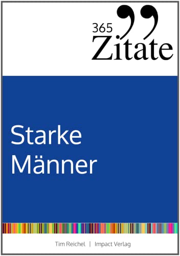 365 Zitate für starke Männer: Die männlichste Zitatesammlung der Welt mit Lebensweisheiten und kuriosen Sprüchen für tägliche Inspiration und Motivation von Studienscheiss Verlag