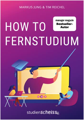 How to Fernstudium: Mit mehr Zeit, weniger Stress und besseren Noten durch deine berufsbegleitende Weiterbildung