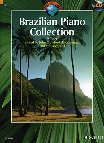Brazilian Piano Collection: 19 Pieces. Klavier. Ausgabe mit CD. (Schott World Music)