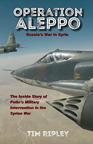 Operation Aleppo: Russia's War in Syria (Operation Aleppo: Russia's War in Syrua) von Telic-Herrick Publications
