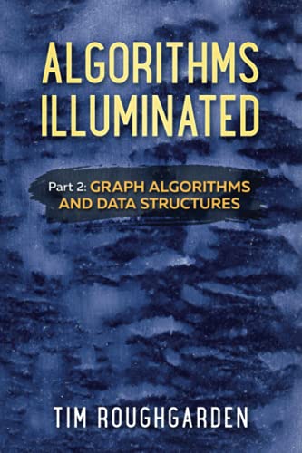 Algorithms Illuminated (Part 2): Graph Algorithms and Data Structures von Soundlikeyourself Publishing, LLC