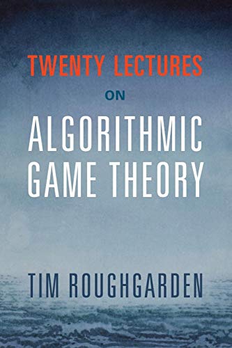 Twenty Lectures on Algorithmic Game Theory von Cambridge University Press