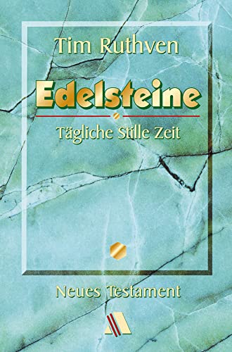 EDELSTEINE Neues Testament: Tägliche Stille Zeit - Neues Testament