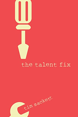 Talent Fix: A Leader's Guide to Recruiting Great Talent von Society for Human Resource Management