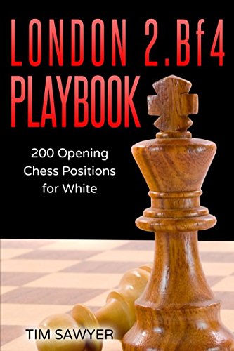 London 2.Bf4 Playbook: 200 Opening Chess Positions for White (Sawyer Chess Playbook, Band 1) von Independently published