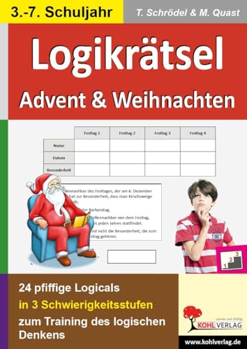 Logikrätsel Advent & Weihnachten: 24 pfiffige Logicals in 3 Schwierigkeitsstufen zum Training des logischen Denkens: Pfiffige Logicals zum Training ... Denkens - 20 Kopiervorlagen, mit Lösungen