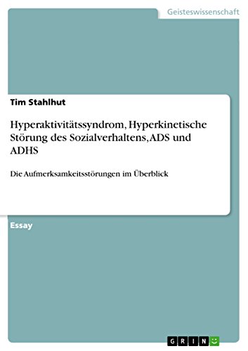 Hyperaktivitätssyndrom, Hyperkinetische Störung des Sozialverhaltens, ADS und ADHS: Die Aufmerksamkeitsstörungen im Überblick