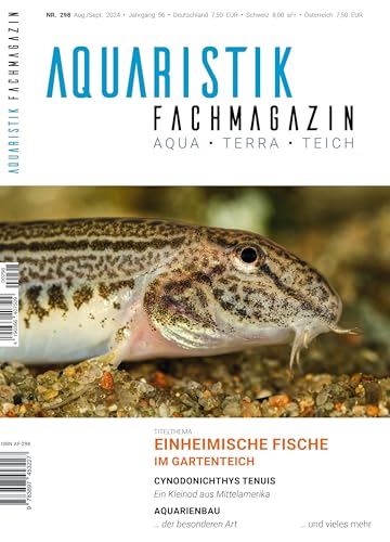 Aquaristik-Fachmagazin, Ausgabe Nr. 298 (August/September 2024), Titelthema: EINHEIMISCHE FISCHE im Gartenteich und viele weitere Artikel auf rund 100 Seiten von Tetra Verlag GmbH
