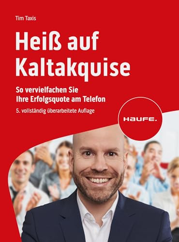 Heiß auf Kaltakquise: So vervielfachen Sie Ihre Erfolgsquote am Telefon