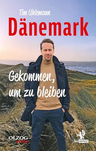 Dänemark – Gekommen, um zu bleiben: Mit einem Vorwort von Norbert Heisterkamp von Olzog