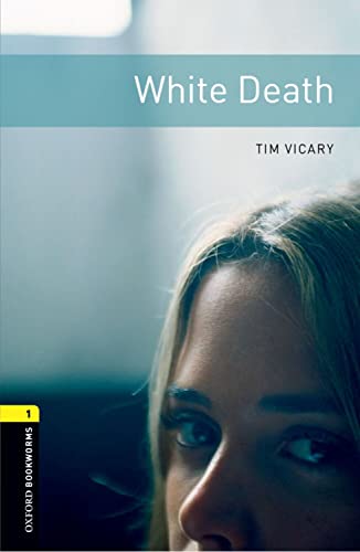 White Death: Text in English. 6. Schuljahr, Stufe 2 (Oxford Bookworms Library, Stage 1)