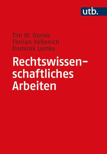 Rechtswissenschaftliches Arbeiten: Ein Leitfaden für Form, Methode und Inhalt zivilrechtlicher Studienarbeiten (Utb, Band 5098) von Mohr Siebeck