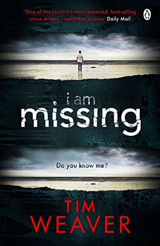 I Am Missing: The heart-stopping thriller from the Sunday Times bestselling author of No One Home (David Raker Missing Persons, 8) von Penguin