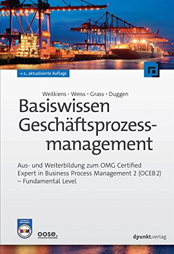 Basiswissen Geschäftsprozessmanagement: Aus- und Weiterbildung zum OMG Certified Expert in Business Process Management 2 (OCEB2) - Fundamental Level von Dpunkt