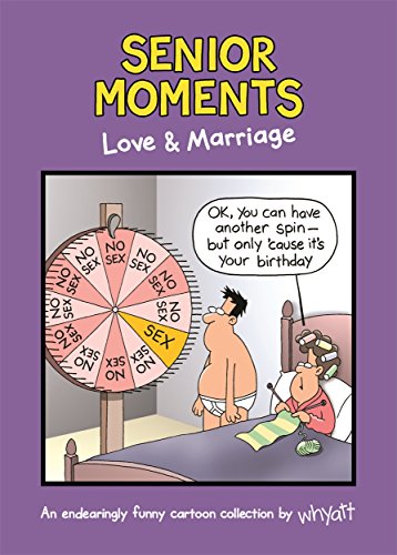 Senior Moments: Love & Marriage: An endearingly funny cartoon collection by Whyatt von Studio Press