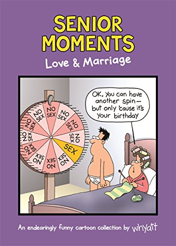 Senior Moments: Love & Marriage: An endearingly funny cartoon collection by Whyatt Senior Moments: Love & Marriage: An endearingly funny cartoon collection by Whyatt von Studio Press