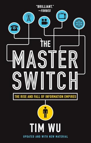 The Master Switch: The Rise and Fall of Information Empires von Vintage