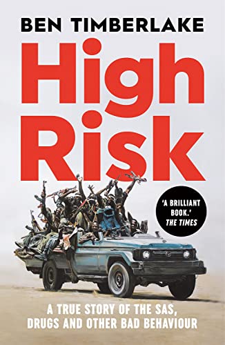 High Risk: A True Story of the SAS, Drugs, and Other Bad Behaviour von C Hurst & Co Publishers Ltd