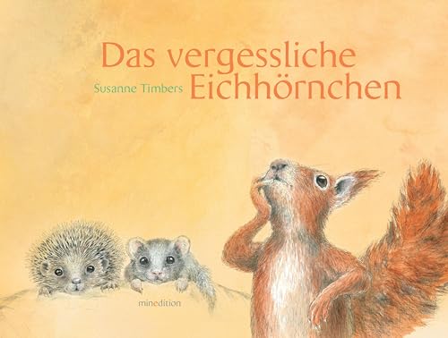 Das vergessliche Eichhörnchen von MINEDITION