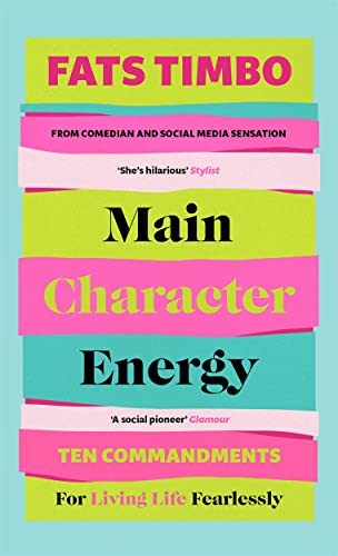 Main Character Energy: An Empowering Guide From TikTok Megastar Fats Timbo