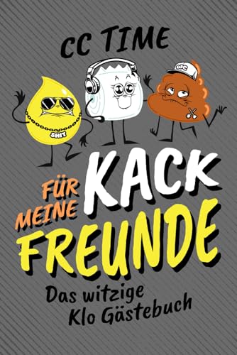 Für meine Kack Freunde: Das witzige Klo Gästebuch von Eulogia Verlag