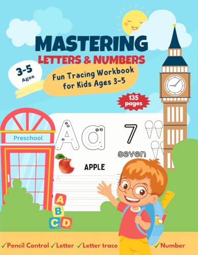 Mastering Letters & Numbers: Fun Tracing Workbook for Kids Ages 3-5 | Boost Handwriting Skills with Engaging Pre-K and Kindergarten Learning Activities! von Independently published