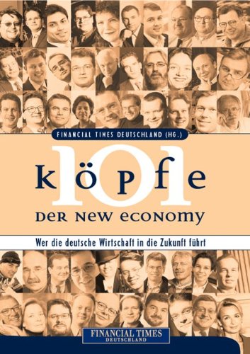 101 Köpfe der New Economy . Wer die deutsche Wirtschaft in die Zukunft führt (FT New Business)