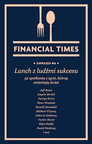 Lunch z ludźmi sukcesu: 52 spotkania z tymi, którzy zmieniają świat