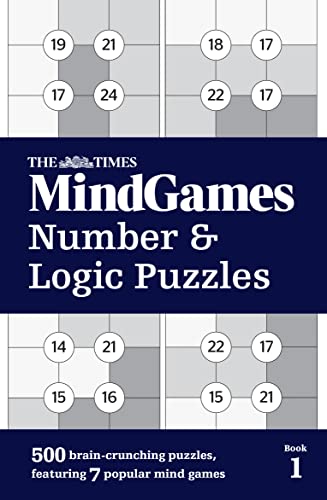 The Times MindGames Number and Logic Puzzles Book 1: 500 brain-crunching puzzles, featuring 7 popular mind games (The Times Puzzle Books)