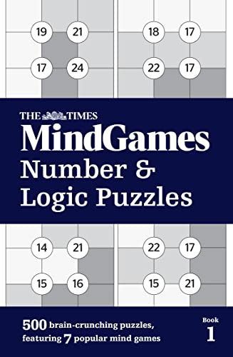 The Times MindGames Number and Logic Puzzles Book 1: 500 brain-crunching puzzles, featuring 7 popular mind games (The Times Puzzle Books) The Times MindGames Number and Logic Puzzles Book 1: 500 brain-crunching puzzles, featuring 7 popular mind games (The Times Puzzle Books)