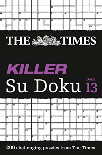 The Times Killer Su Doku Book 13: 200 challenging puzzles from The Times (The Times Su Doku)