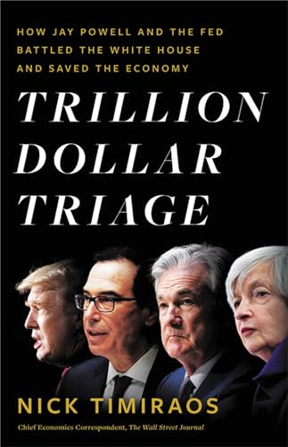 Trillion Dollar Triage: How Jay Powell and the Fed Battled a President and a Pandemic---and Prevented Economic Disaster von Little, Brown and Company