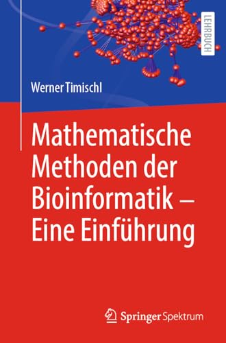 Mathematische Methoden der Bioinformatik - Eine Einführung: Eine Einführung von Springer Spektrum