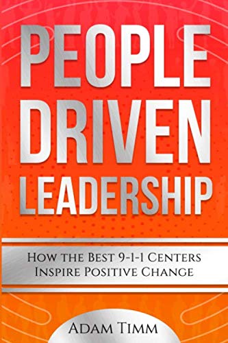 People Driven Leadership: How the Best 9-1-1 Centers Inspire Positive Change (The Healthy Dispatcher series, Band 2) von The Healthy Dispatcher